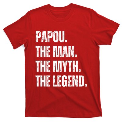 Papou The Man The Myth The Legend T-Shirt