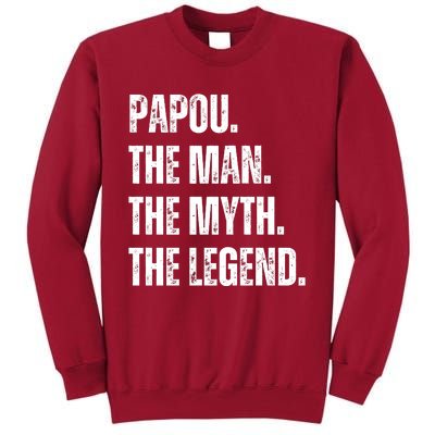 Papou The Man The Myth The Legend Tall Sweatshirt