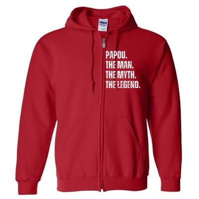 Papou The Man The Myth The Legend Full Zip Hoodie