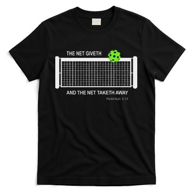 Pickleball The Net Giveth Funny Pickleball Pickleball Lovers T-Shirt