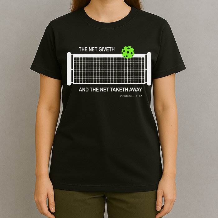 Pickleball The Net Giveth Funny Pickleball Pickleball Lovers T-Shirt