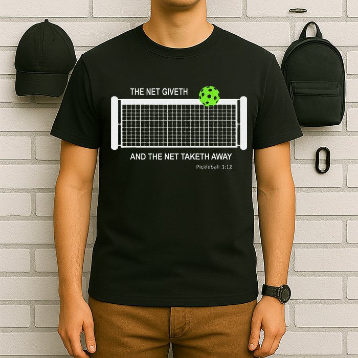 Pickleball The Net Giveth Funny Pickleball Pickleball Lovers T-Shirt