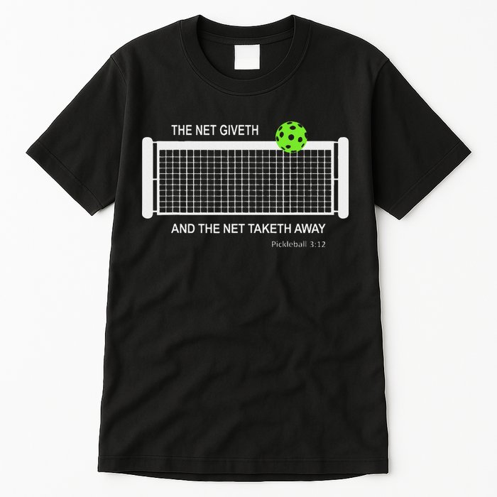 Pickleball The Net Giveth Funny Pickleball Pickleball Lovers Tall T-Shirt