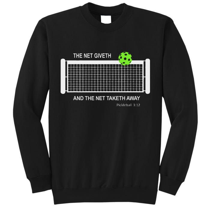 Pickleball The Net Giveth Funny Pickleball Pickleball Lovers Tall Sweatshirt