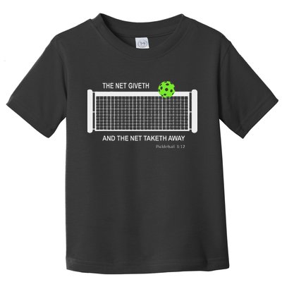 Pickleball The Net Giveth Funny Pickleball Pickleball Lovers Toddler T-Shirt