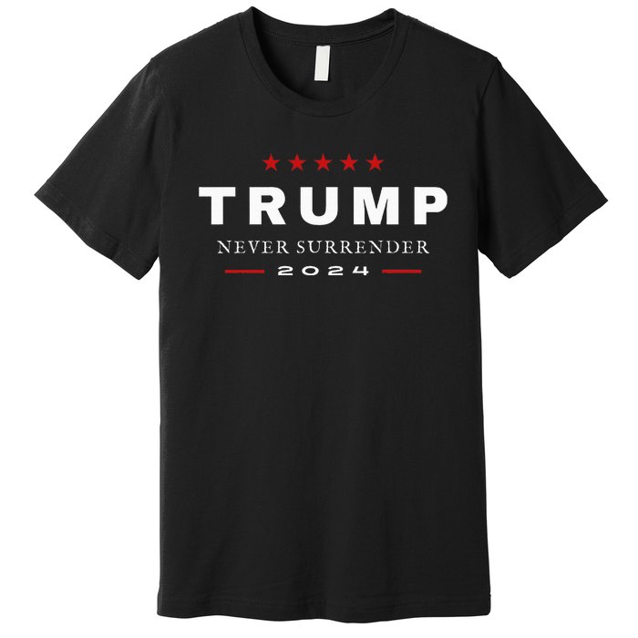 President Trump Never Surrender 2024 Maga Premium T-Shirt