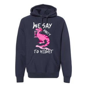 Party To Night Premium Hoodie