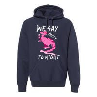 Party To Night Premium Hoodie