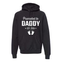 Promoted To New Daddy 2024 Soon To Be Dad Fathers Day Premium Hoodie