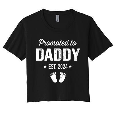 Promoted To New Daddy 2024 Soon To Be Dad Fathers Day Women's Crop Top Tee