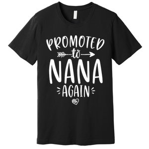 Promoted To Nana Again New Mimi Granny To Be Gigi Grandma Premium T-Shirt