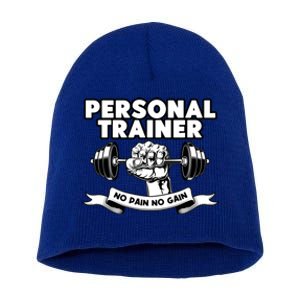 Personal Trainer No Pain No Gain Bodybuilding Coach Cute Gift Short Acrylic Beanie