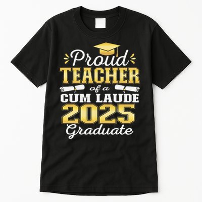 Proud Teacher of 2025 Cum Laude Graduate Class of 2025 Tall T-Shirt