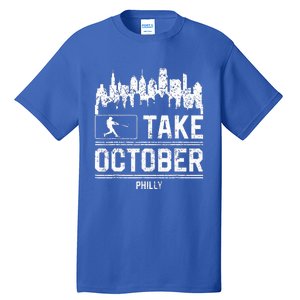 Philly Take October Philadelphia Tall T-Shirt