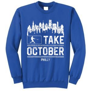 Philly Take October Philadelphia Tall Sweatshirt