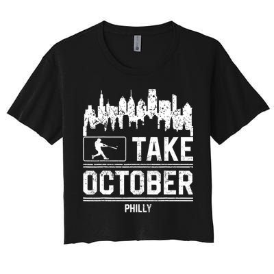 Philly_ Take October Philadelphia Fan Baseball Lovers Women's Crop Top Tee