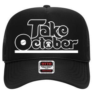 Philly_ Take October Philadelphia Funny Baseball Fan High Crown Mesh Back Trucker Hat