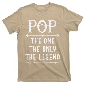 Pop The One The Only The Legend Fathers Day Gift For Pop T-Shirt