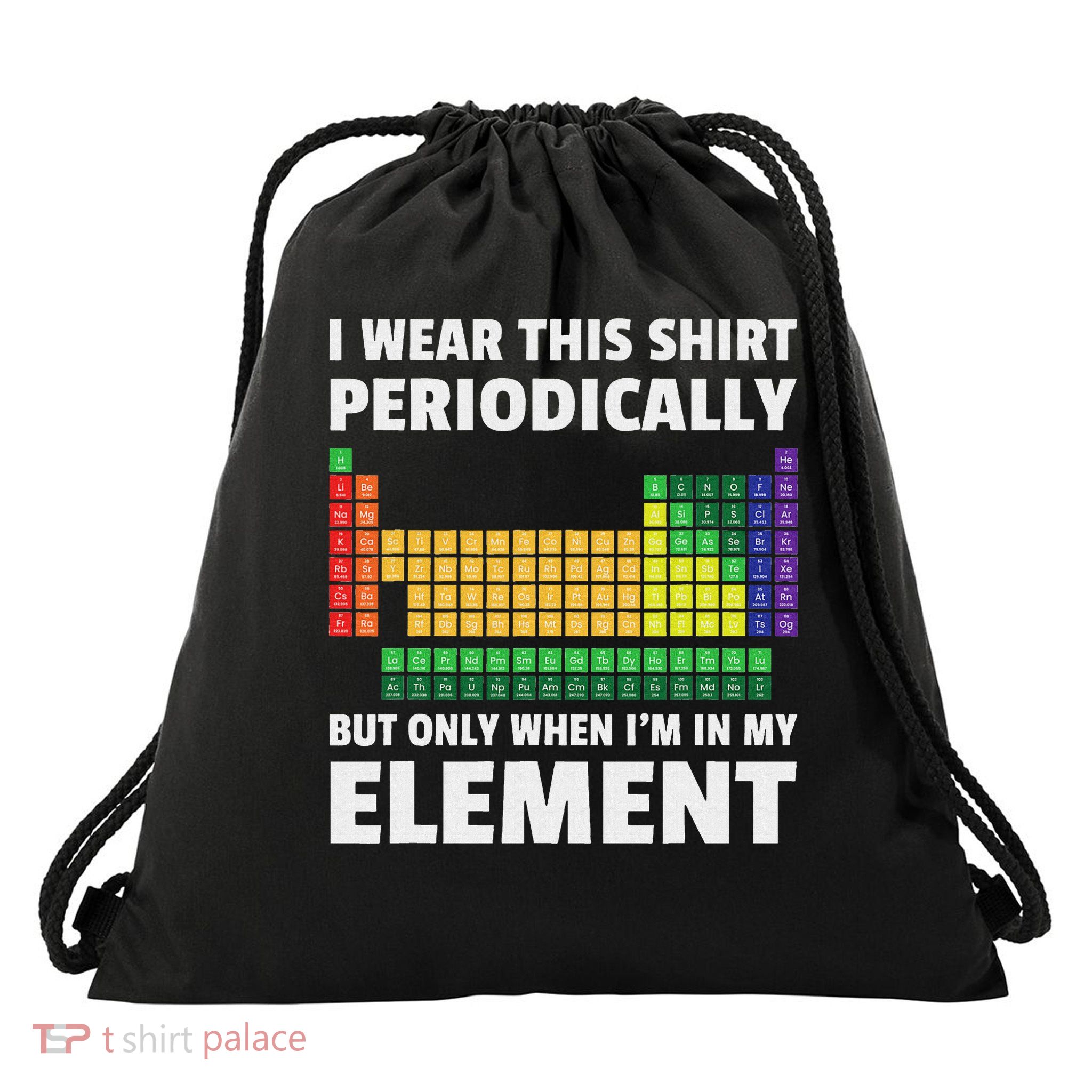 Periodic Table Of Elements Funny Saying Drawstring Bag