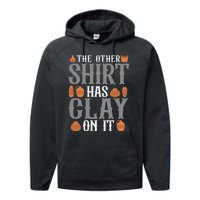 Pottery The Other Has Clay On It Ceramic Potter Performance Fleece Hoodie