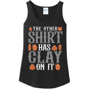 Pottery The Other Has Clay On It Ceramic Potter Ladies Essential Tank