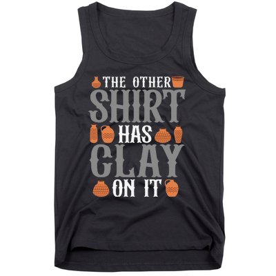 Pottery The Other Has Clay On It Ceramic Potter Tank Top