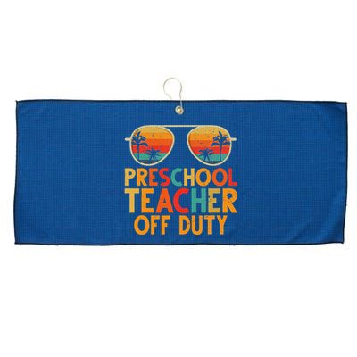 Preschool Teacher Off Duty Summer Last Day Of School Large Microfiber Waffle Golf Towel