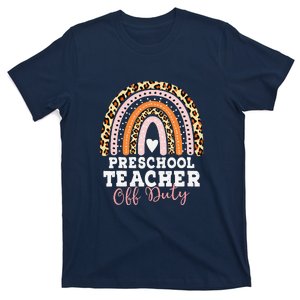 Preschool Teacher Off Duty Summer Last Day Of School T-Shirt