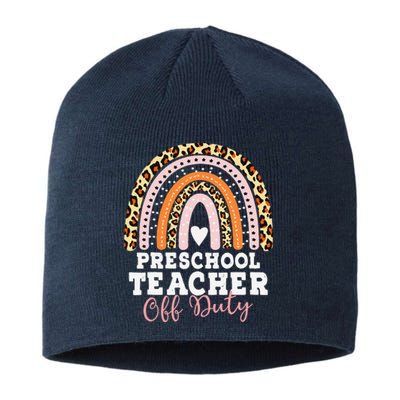 Preschool Teacher Off Duty Summer Last Day Of School Sustainable Beanie