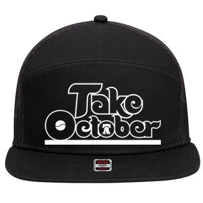 Philly Take October Philadelphia Baseball 7 Panel Mesh Trucker Snapback Hat