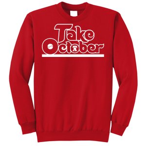 Philly Take October Philadelphia Baseball Sweatshirt