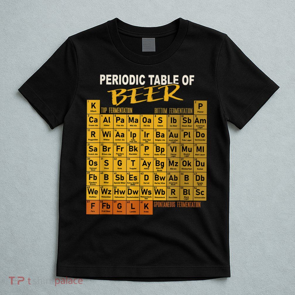 Periodic Table Of Beer Craft Beer Style Brewery T-Shirt