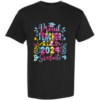 Proud Teacher Of A Class Of 2024 Graduate Tie Dye Garment-Dyed Heavyweight T-Shirt