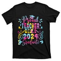 Proud Teacher Of A Class Of 2024 Graduate Tie Dye T-Shirt