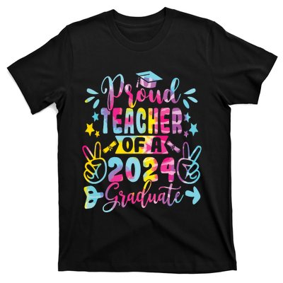 Proud Teacher Of A Class Of 2024 Graduate Tie Dye T-Shirt