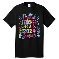 Proud Teacher Of A Class Of 2024 Graduate Tie Dye Tall T-Shirt