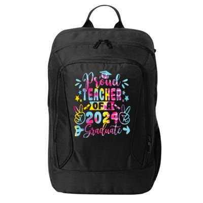 Proud Teacher Of A Class Of 2024 Graduate Tie Dye City Backpack