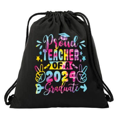 Proud Teacher Of A Class Of 2024 Graduate Tie Dye Drawstring Bag