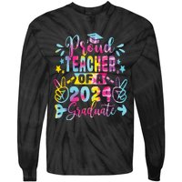 Proud Teacher Of A Class Of 2024 Graduate Tie Dye Tie-Dye Long Sleeve Shirt