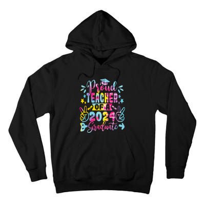 Proud Teacher Of A Class Of 2024 Graduate Tie Dye Tall Hoodie