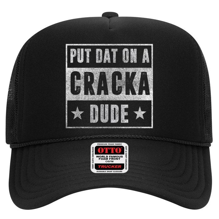 Put That On A Cracka Dude Funny Stale Cracker Trucker Hat