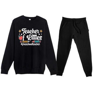 PreK Teacher Of Littles Preschool Teacher Gift Premium Crewneck Sweatsuit Set