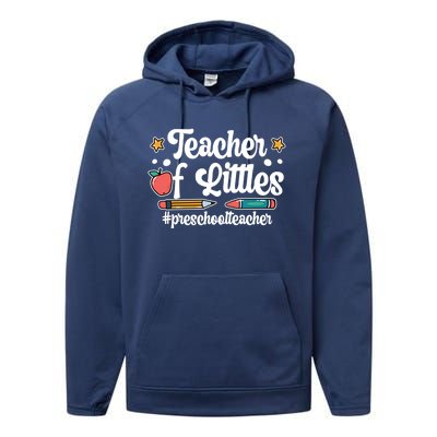 PreK Teacher Of Littles Preschool Teacher Gift Performance Fleece Hoodie