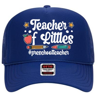 PreK Teacher Of Littles Preschool Teacher Gift High Crown Mesh Back Trucker Hat