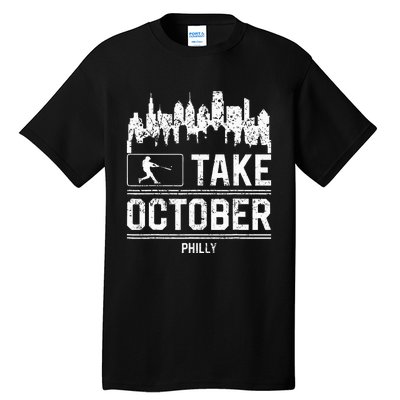 Philly Take October Philadelphia Tall T-Shirt