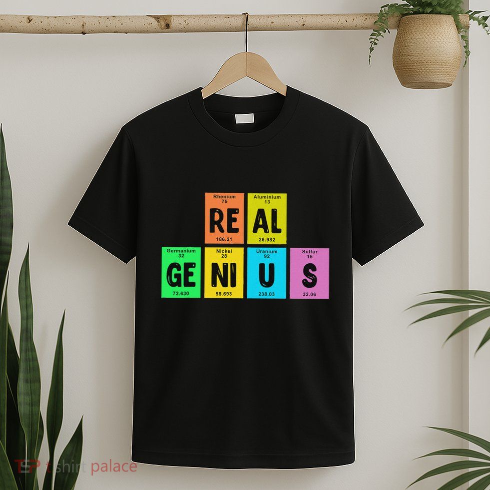 Periodic Table Of Elements Real Genius T-Shirt