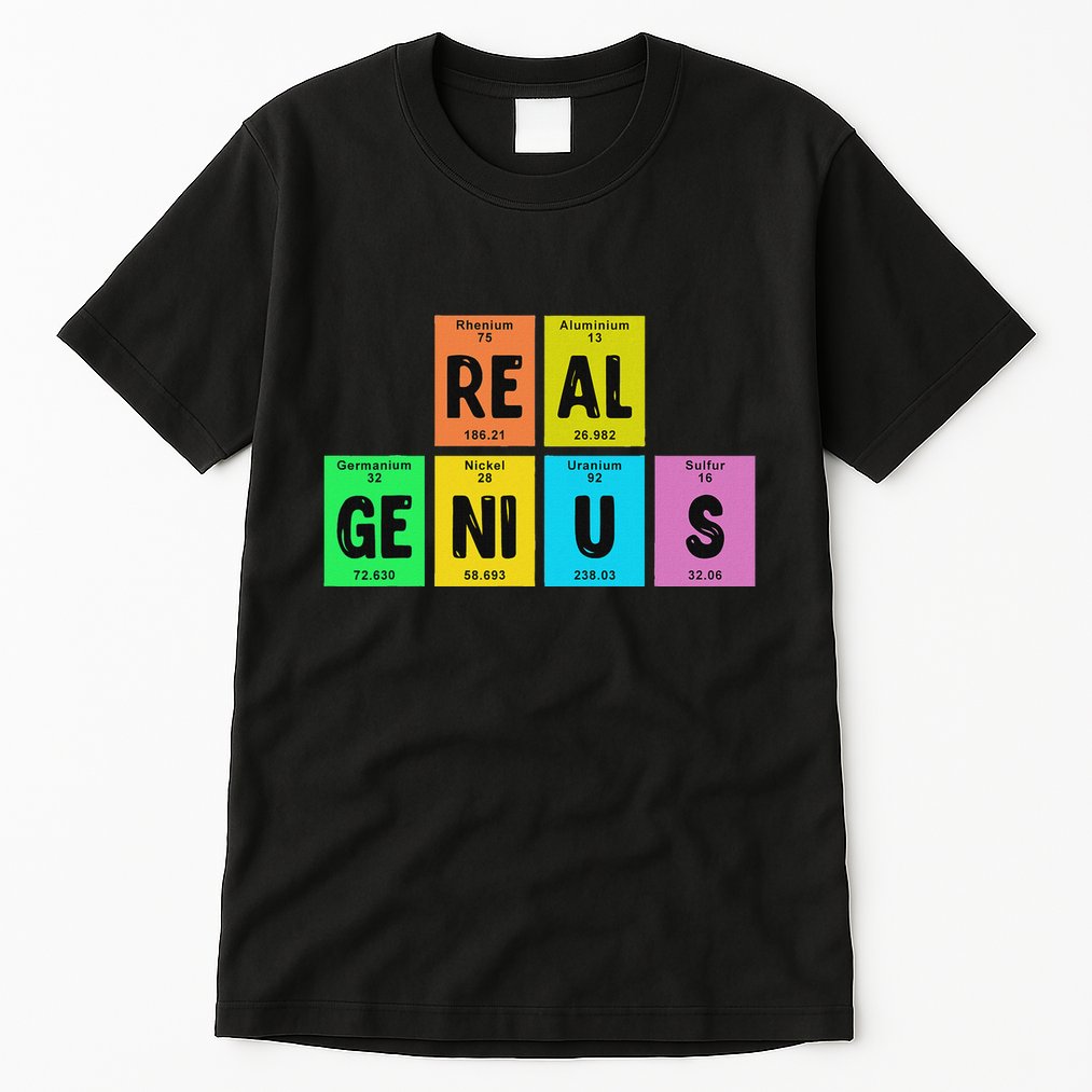 Periodic Table Of Elements Real Genius Tall T-Shirt