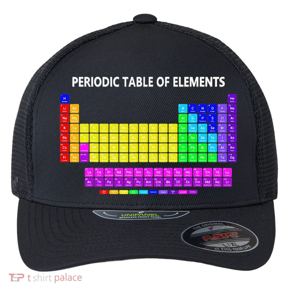 Periodic Table Of The Elements Chemists Nerd Chemistry Lover Flexfit Unipanel Trucker Cap