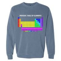 Periodic Table Of The Elements Chemists Nerd Chemistry Lover Garment-Dyed Sweatshirt