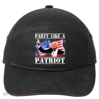 Pro Trump Party Like A Patriot Fourth Of July 4th 7-Panel Snapback Hat
